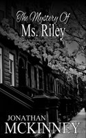 The Mystery Of Ms Riley by Jonathan McKinney for Siren Stories in paperback, kindle and kindle unlimited